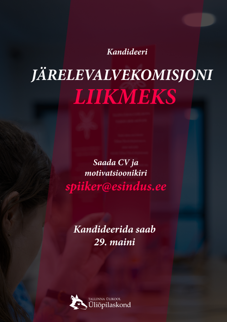 TALLINNA ÜLIKOOLI ÜLIÕPILASKOND OOTAB KANDIDAATE JÄRELEVALVEKOMISJONI LIIKMEKS!